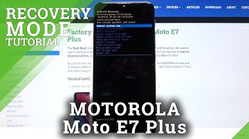 How to Open / Quit Recovery Menu in Motorola Moto E7 Plus – Boot Into Recovery Mode