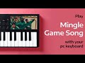 Play Mingle Game Song (Round and Round) with your computer keyboard