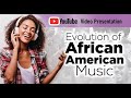 Evolution of African American Music