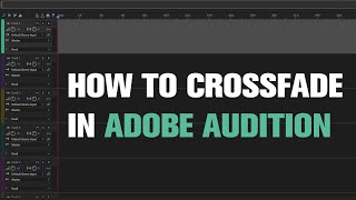 How to Crossfade Audio in Adobe Audition | Quick Fading tutorial