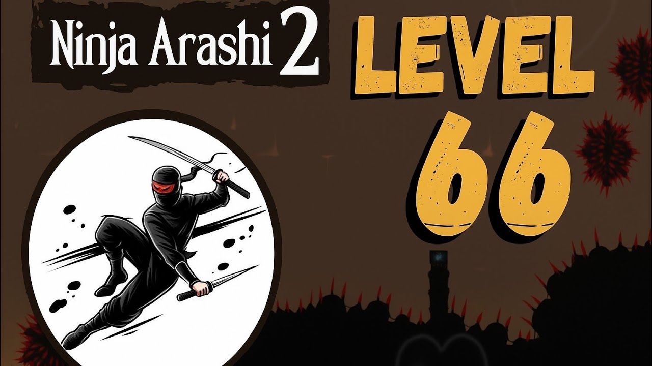 Ninja Arashi 2 Level 66 Gameplay | Full Walkthrough & Easy Tricks