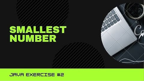 LAB: SMALLEST NUMBER
