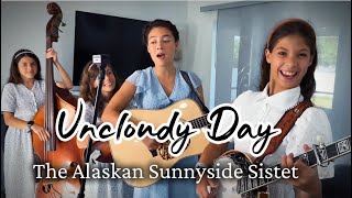 Uncloudy Day (Willie Nelson) - The Alaskan Sunnyside Sisters 