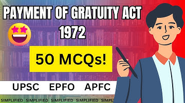 🔥 Payment of Gratuity Act 1972 | 50 Most Expected MCQs with Full Explanation | UPSC EPFO APFC 2025 🔥
