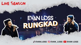 EVAN LOSS - RUNGKAD (OFFICIAL LIVE MUSIC)