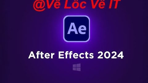 Hướng dẫn cài phần mềm Adobe After Effects 2024 Full