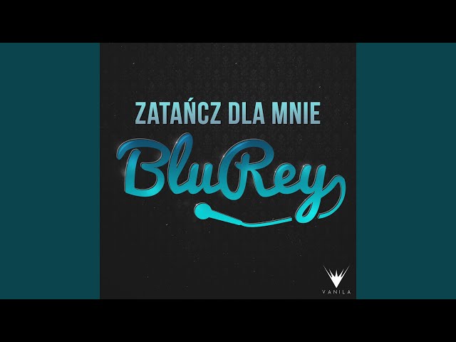 Blu Rey - Zatańcz Dla Mnie