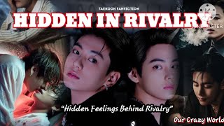 HIDDEN IN RIVALRY -Part 1[Taekookff ] #taekookff #vkookff #bts #Taehyung #Jungkook #trend  