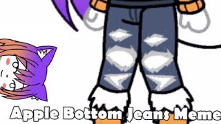 Gacha Life Fnaf Apple Bottom Jeans Meme Shtpost-