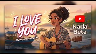 Download lagu I LOVE YOU - Lagu Pop Ambon Romantis Bikin Baper  2026