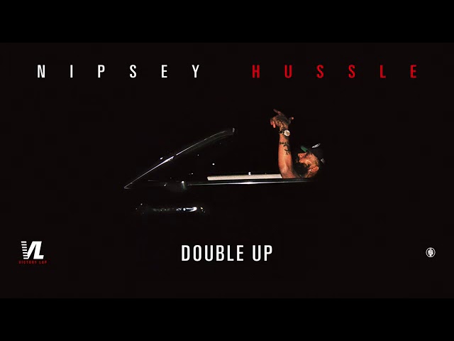 Nipsey Hussle   Double Up Official Audio