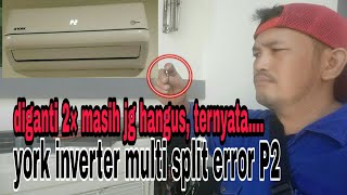 Information Troubleshooting york inverter multi split masalah error P2 Guide