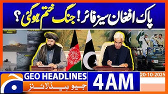Thumbnail for End of War? Pakistan & Afghanistan Agree to Ceasefire | Headlines Geo News 4 AM | 20 October 2025