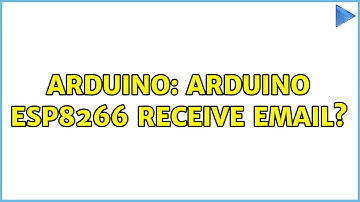 Arduino: Arduino ESP8266 receive email?