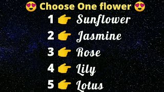 What you are good at  (part-2) | choose one flower ☺️