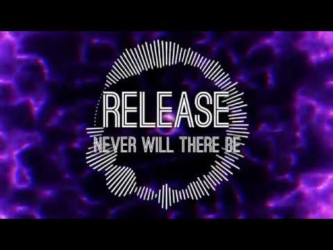 Assista a Never WIll There Be - Release no YouTube Assista a Never WIll There Be - Release no YouTube