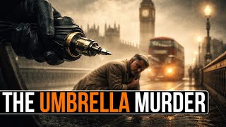 The Umbrella Murder: A Cold War Assassination
