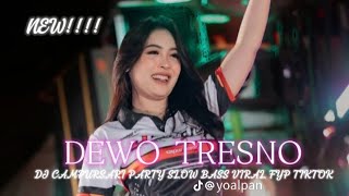 DJ PARTY CAMPURSARI SLOW BASS - DEWO TRESNO || ASSC PROJECT 