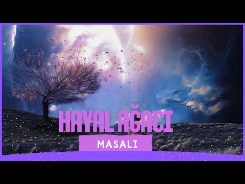 HAYAL AĞACI MASALI–Yeni Masallar /Büyükler İçin Masallar/Uyumak için Yetişkin Masalları