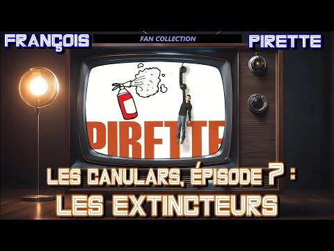 Collection Pirette - Les Canulars, Épisode 7 : Les Extincteurs