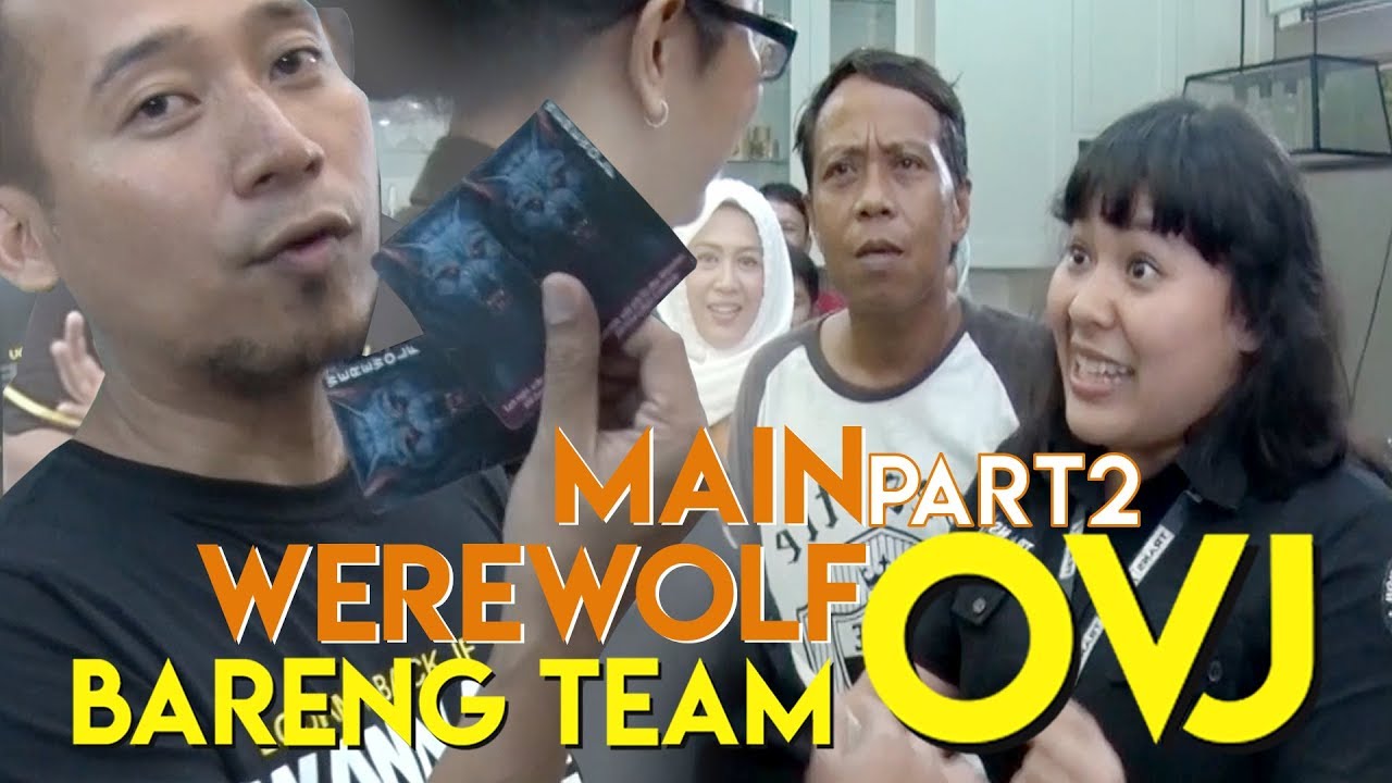 MAIN WEREWOLF Bareng Team OVJ #part2
