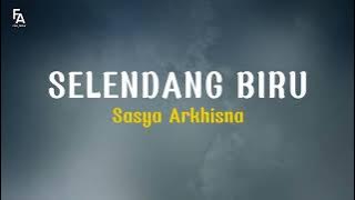 Selendang Biru - sasya Arkhisna (Lirik)