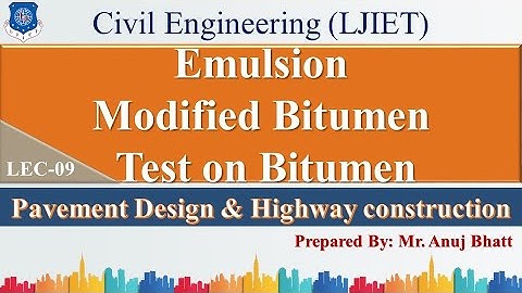 Lec-09_Emulsion, Modified Bitumen, Test on Bitumen | PDHC | Civil Engineering