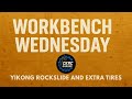Workbench Wednesday #6: Yikong Rockslide and extra tires