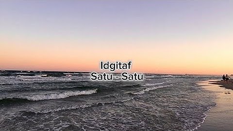 Idgitaf - Satu Satu (Lyrics Music)