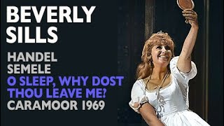 Beverly Sills - Handel: SEMELE, #3 O sleep, why dost thou leave me? Caramoor 1969