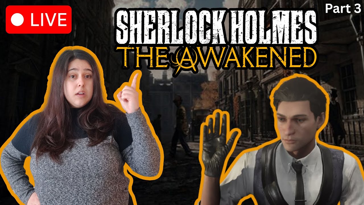 🔴LIVE | SHERLOCK HOLMES: THE AWAKENED Gameplay | Part 3