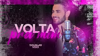 Douglas Voxx - Volta Pra Mim