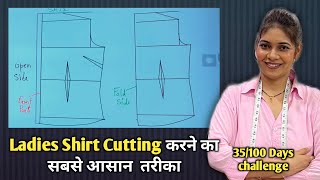 Ladies Shirt Ki Cutting | 35/100 Days Challenge