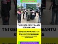 TNI BANTU KORBAN LAKA #beritaviral #beritaviral #tni #tni #kabarterbaru #new #beritaterkini #fyp