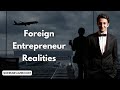 3 Harsh Realities For Foreign Entrepreneurs | Business Immigration Discussion | Sohrab Vazir