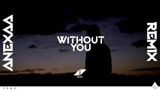 Avicii - Without You (Anexa Bootleg) - Free download!