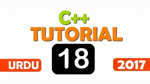 C++ Tutorials for begginners (hindi/urdu) [part 18]