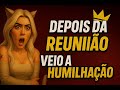 Reunião com a gerência/ leilão da humilhação