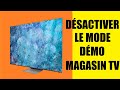 Comment dsactiver le mode dmo magasin sur une tlvision