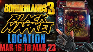 Black Market Vending Machine Location!! (March 16, 2023) + GOD ROLL SAVE! - Borderlands 3