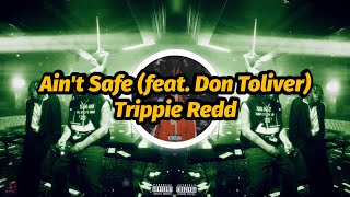 Trippie Redd - Ain't Safe (feat. Don Toliver) (Lyrics)
