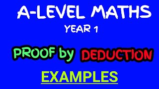 Proof by Deduction Examples - New A-Level Maths Year 1