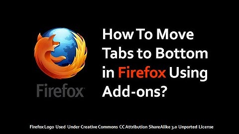 How to Move Tabs to Bottom in Firefox Using Add ons