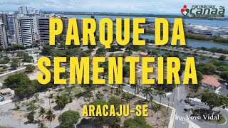 Parque Da Sementeira - Aracaju-Se