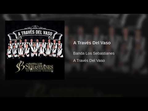 Banda Los Sebastianes Através Del vaso