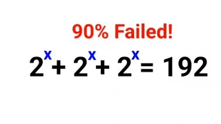 2^x + 2^x + 2^x = 192 Many didn't know how to begin! 90% failed!