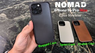 iPhone 16 Pro Max Nomad Case Review