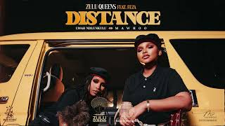 Distance - Zulu Queens, Lwah Ndlunkulu, MaWhoo, Feza
