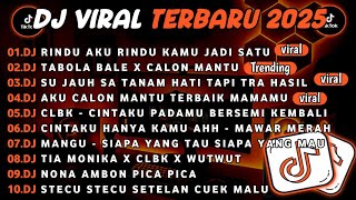 DJ TIKTOK TERBARU 2025||DJ RINDU AKU RINDU KAMU JADI SATU🎵DJ TABOLA BALE X CALON MANTU FULL ALBUM