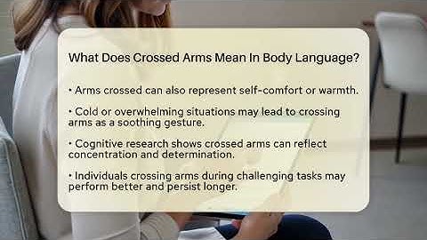 What Does Crossed Arms Mean In Body Language? - Learn As An Adult